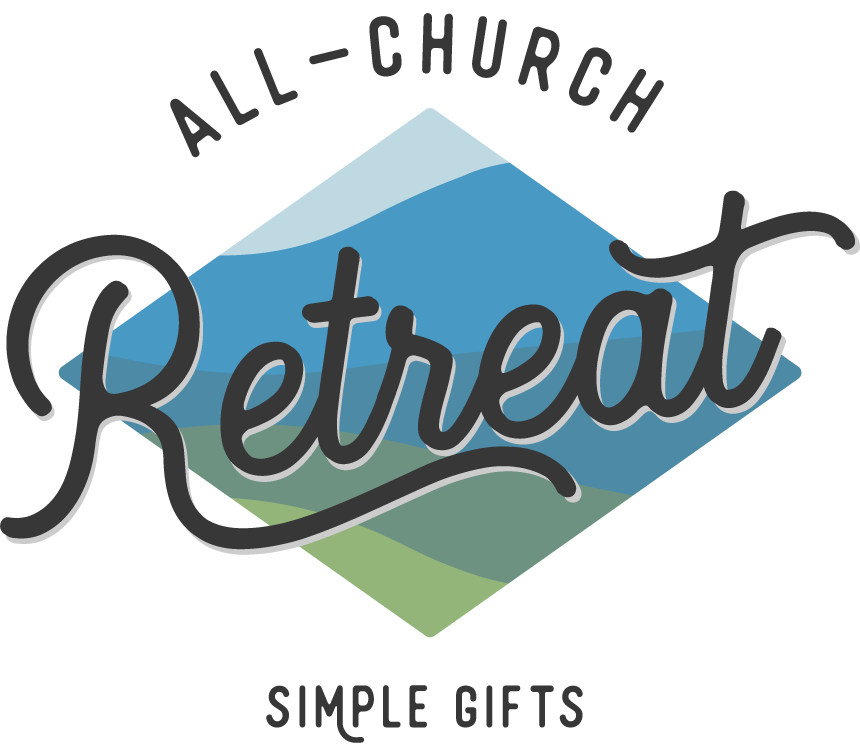 All-Church Retreat - Simple Gifts All-Church Retreat - Simple Gifts