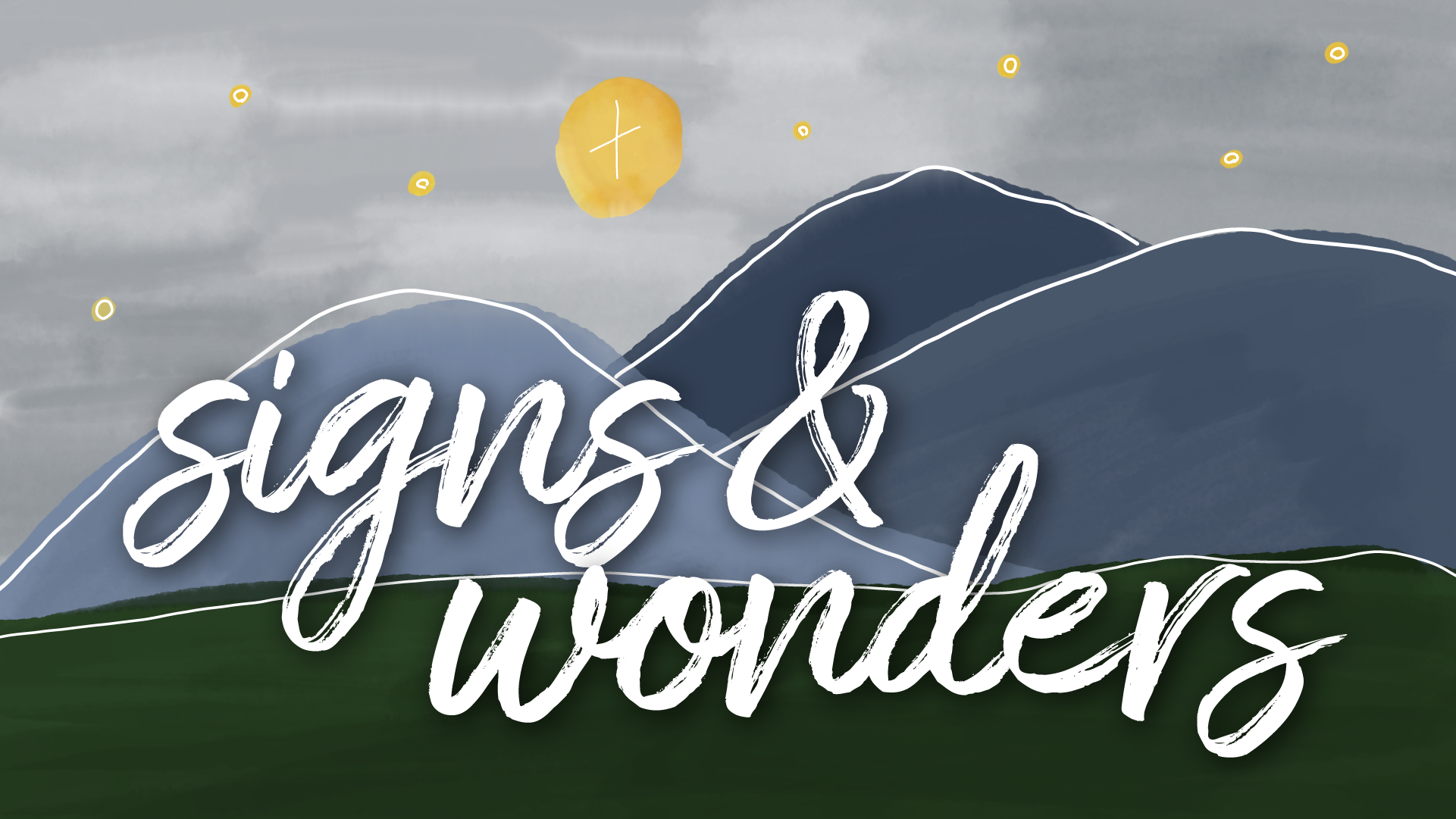 Signs and Wonders - Sermon Series